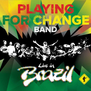Live In Brazil | Playing For Change Band